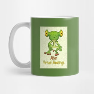 After Virtual Meetings Mug